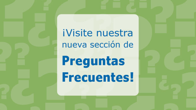 ¡Consulte nuestra nueva sección de Preguntas Frecuentes!